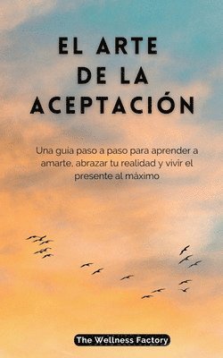 The Wellness Factory - Es - Arte de la Aceptación, Häftad