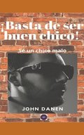 �Basta de ser buen chico! S� un chico malo.