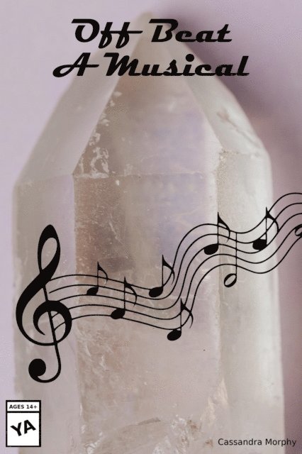 Cassandra Morphy - Off Beat: A Musical, E-bok
