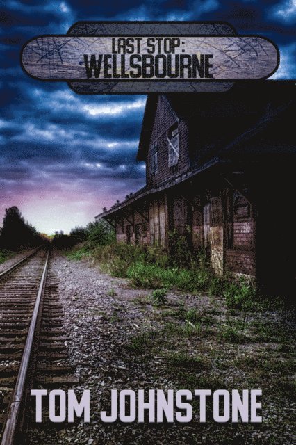 Tom Johnstone - Last Stop: Wellsbourne, E-bok