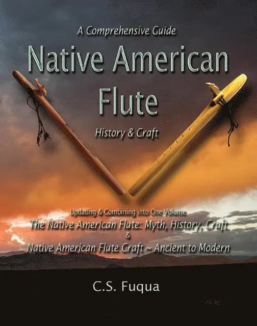 C.S. Fuqua - Native American Flute ~ A Comprehensive Guide, E-bok. Tillgänglighet: Lägg i varukorg