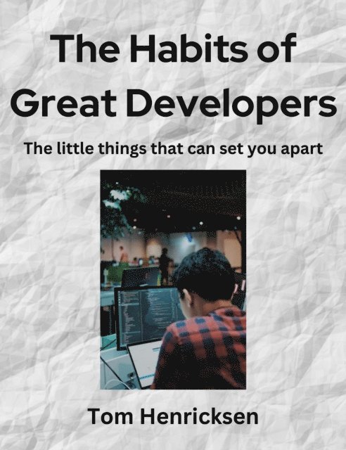 Tom Henricksen - Habits of Great Developers, E-bok. Tillgänglighet: Lägg i varukorg