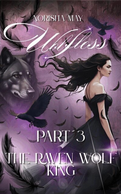 Norisha May - Raven Wolf King; Wolfless Part 3, E-bok