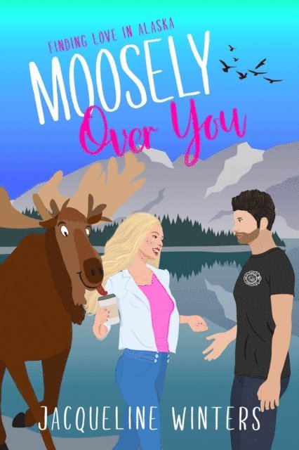 Jacqueline Winters - Moosely Over You, E-bok