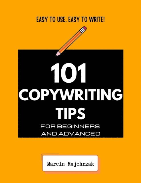 Marcin Majchrzak - 101 Copywriting Tips for Beginners and Advanced, E-bok. Tillgänglighet: Lägg i varukorg