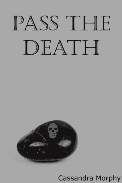 Cassandra Morphy - Pass the Death, E-bok
