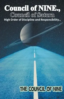 Council Of Nine - Council of NINE Council of Saturn High Order of Discipline and Responsibility, Häftad. Tillgänglighet: Lägg i varukorg