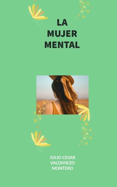 Julio Cesar Valdiviezo Montero - La mujer mental, E-bok. Tillgänglighet: Lägg i varukorg