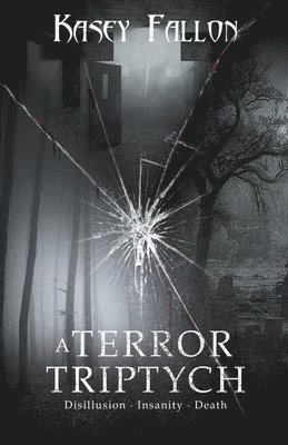 Kasey Fallon - Terror Triptych, Häftad