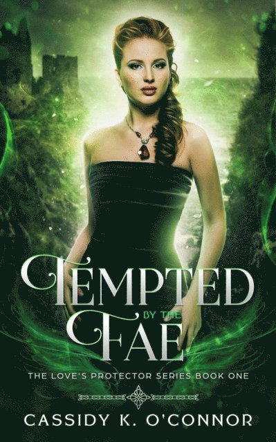 Cassidy K. O'Connor - Tempted by the Fae, E-bok