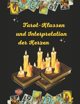 Alina a Rubi, Angeline A Rubi - Tarot-Klassen und Interpretation der Kerzen, Häftad. Tillgänglighet: Lägg i varukorg