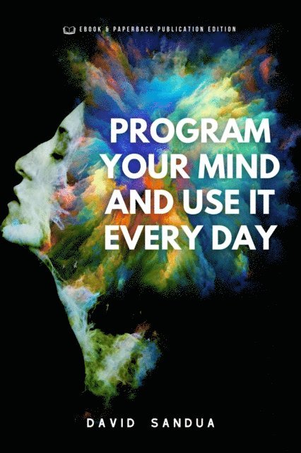 David Sandua - Program Your Mind and Use it Every Day, E-bok. Tillgänglighet: Lägg i varukorg