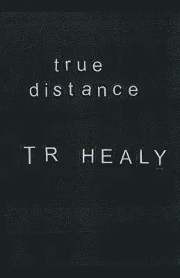 T R Healy - True Distance, Häftad. Tillgänglighet: Lägg i varukorg