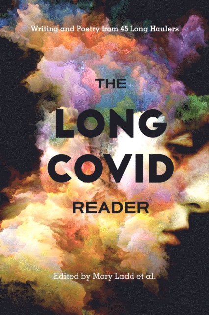Mary Ladd - Long COVID Reader: Writing and Poetry from 45 Long Haulers, E-bok. Tillgänglighet: Lägg i varukorg