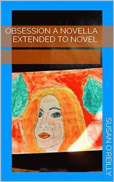 Susan O'Reilly - Obsession a Novella Extended to Novel, E-bok