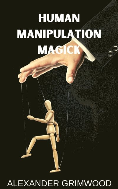 Alexander Grimwood - Human Manipulation Magick, E-bok. Tillgänglighet: Lägg i varukorg