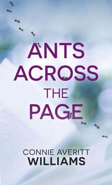 Connie Averitt Williams - Ants Across the Page, E-bok