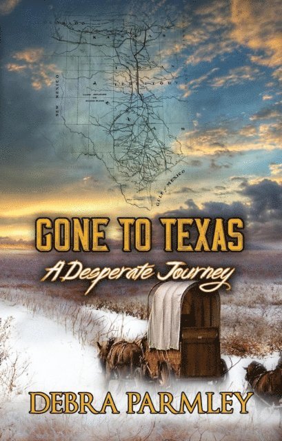 Debra Parmley - Gone to Texas: A Desperate Journey, E-bok