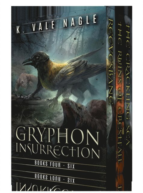 K. Vale Nagle - Gryphon Insurrection Boxed Set Two: Reevesbane, The Ruins of Crestfall, and The Crackling Sea, E-bok