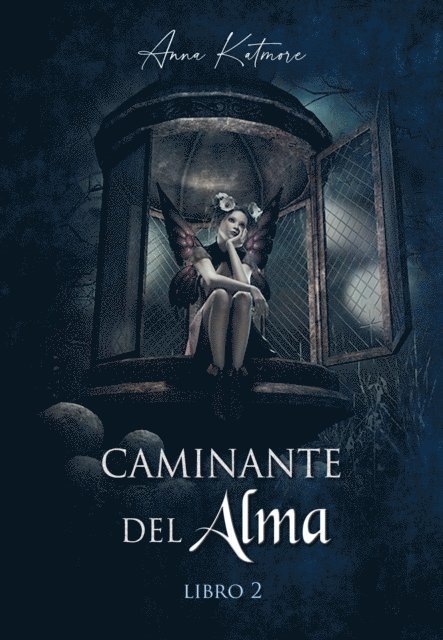 Anna Katmore - Caminante del Alma, libro 2, E-bok