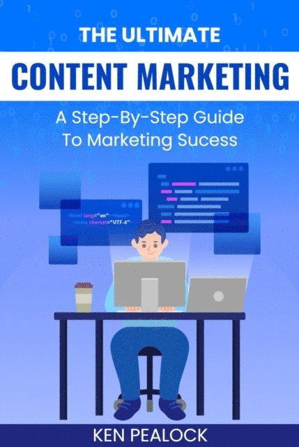 Kenneth Pealock - Ultimate Content Marketing, E-bok