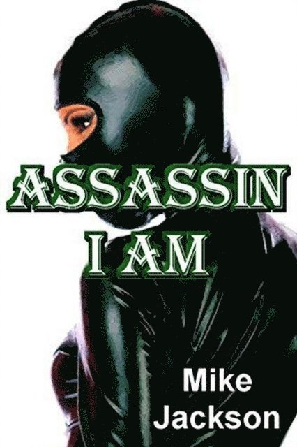 Mike Jackson - Assassin I Am, E-bok