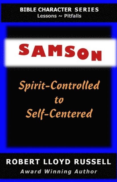 Robert Lloyd Russell - Samson: Spirit-Controlled to Self-Centered, E-bok. Tillgänglighet: Lägg i varukorg