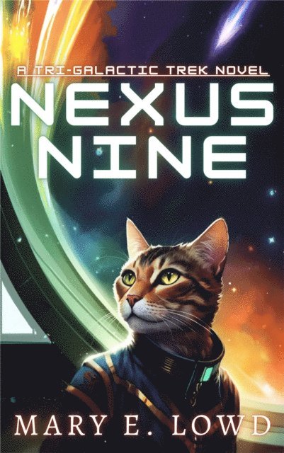 Mary E. Lowd - Nexus Nine: A Tri-Galactic Trek Novel, E-bok
