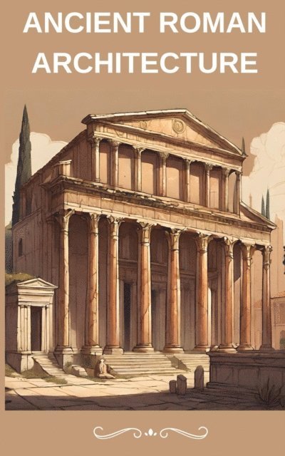 jenny watt - Ancient Roman Architecture, E-bok