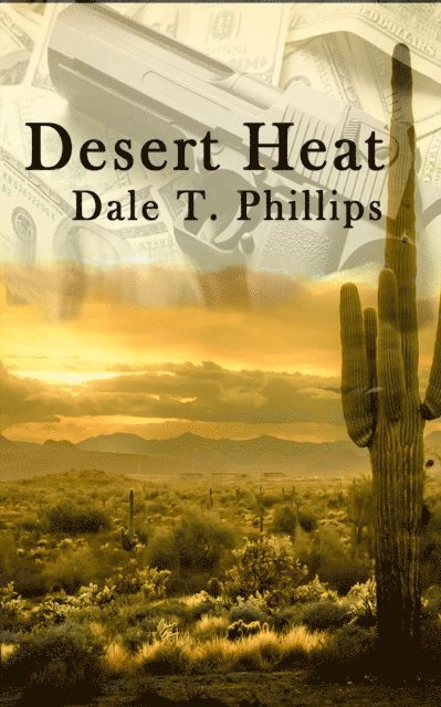 Dale T. Phillips - Desert Heat, E-bok