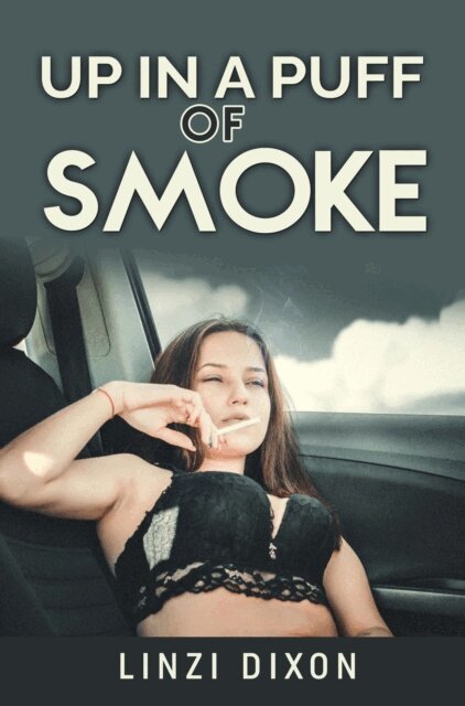 Linzi Dixon - Up in a Puff of Smoke: The Smoking Fetish Collection, E-bok. Tillgänglighet: Lägg i varukorg