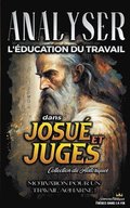 Analiser L'�ducation du Travail dans Josu� et Juges