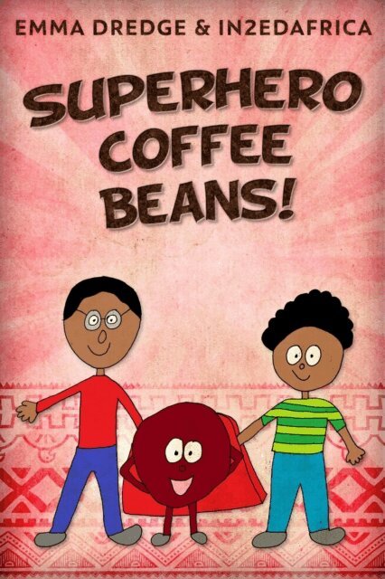Emma Dredge - Superhero Coffee Beans!, E-bok
