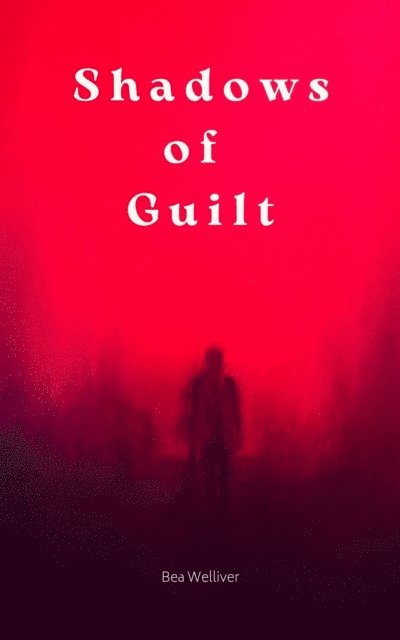 Bea Welliver - Shadows of Guilt, E-bok