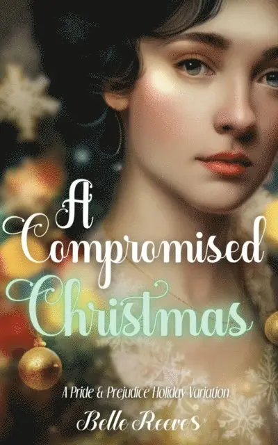 Belle Reeves - Compromised Christmas: A Pride and Prejudice Holiday Variation, E-bok. Tillgänglighet: Lägg i varukorg