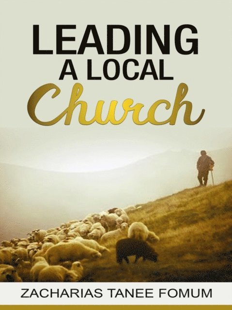 Zacharias Tanee Fomum - Leading a Local Church, E-bok