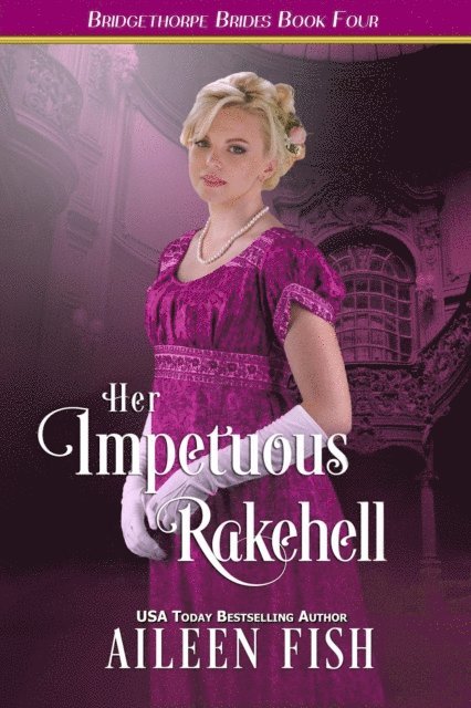 Aileen Fish - Her Impetuous Rakehell, E-bok