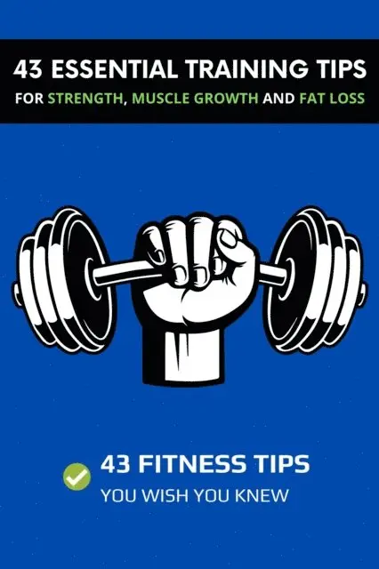 Dorian Carter - 43 Essential Training Tips For Strength, Muscle Growth and Fat Loss: 43 Fitness Tips You Wish You Knew, E-bok. Tillgänglighet: Lägg i varukorg