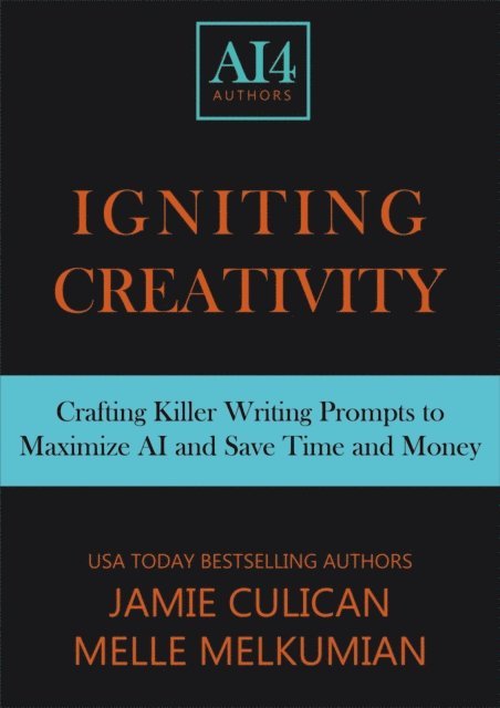 Melle Melkumian, Jamie Culican - Igniting Creativity: Crafting Killer Prompts for ChatGPT & Beyond, E-bok. Tillgänglighet: Lägg i varukorg
