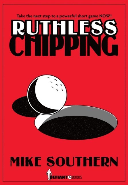 Mike Southern - Ruthless Chipping, E-bok. Tillgänglighet: Lägg i varukorg
