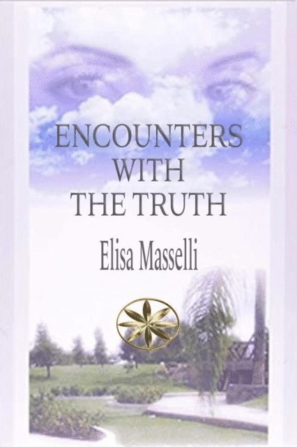 Alison Velita Carrillo, Elisa Masselli - Encounters with the Truth, E-bok