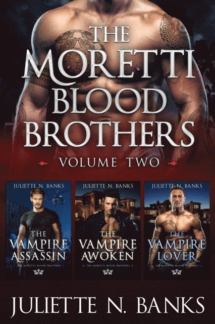 Juliette N Banks - Moretti Blood Brothers: Volume Two - Books 5-7, E-bok