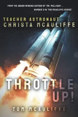 Tom McAuliffe - Throttle Up! Teacher Astronaut Christa McAuliffe, Häftad. Tillgänglighet: Lägg i varukorg