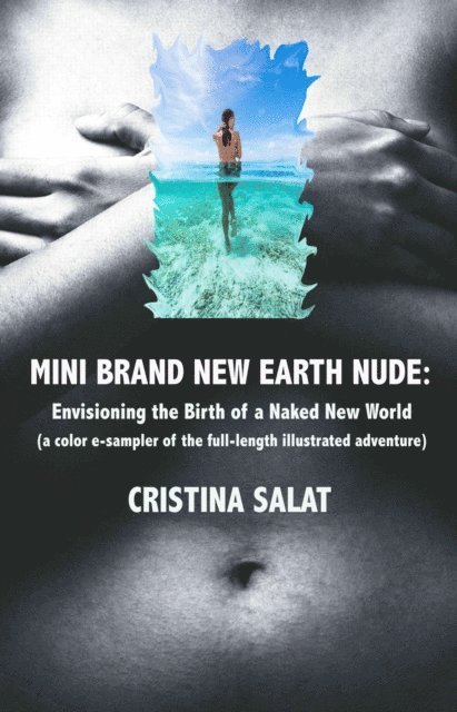 Cristina Salat - Mini Brand New Earth Nude: Envisioning the Birth of a Naked New World, E-bok. Tillgänglighet: Lägg i varukorg
