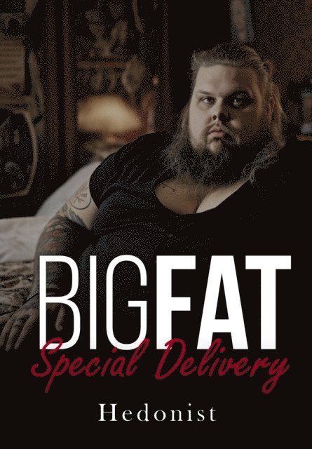 Hedonist - Big Fat Special Delivery, E-bok