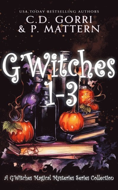 P. Mattern, C.D. Gorri - G'Witches: Books 1-3, E-bok