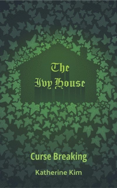 Katherine Kim - Ivy House: Curse Breaking, E-bok. Tillgänglighet: Lägg i varukorg