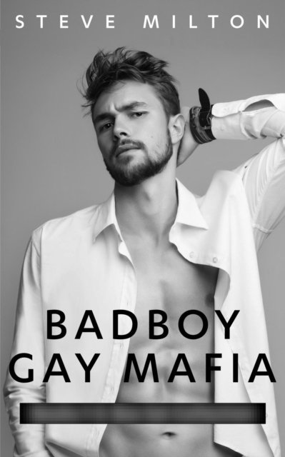 Steve Milton - Badboy Gay Mafia, E-bok
