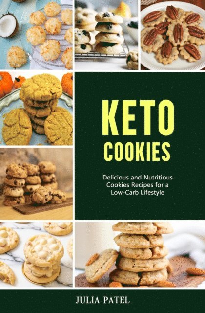 Julia Patel - Keto Cookies: Delicious and Nutritious Cookies Recipes for a Low-Carb Lifestyle, E-bok