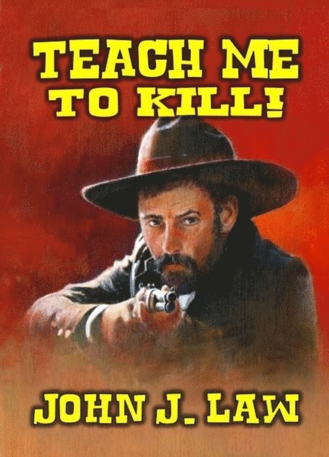 John J. Law - Teach Me How to Kill, E-bok. Tillgänglighet: Lägg i varukorg
